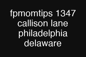 fpmomtips 1347 callison lane philadelphia delaware