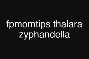 fpmomtips thalara zyphandella