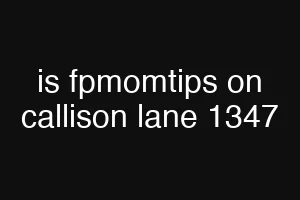 is fpmomtips on callison lane 1347